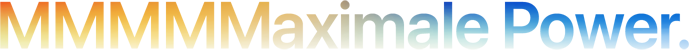 Headline „MMMMMaximale Power.“ mit fünf M geschrieben, Farbverlauf von Orange nach Blau